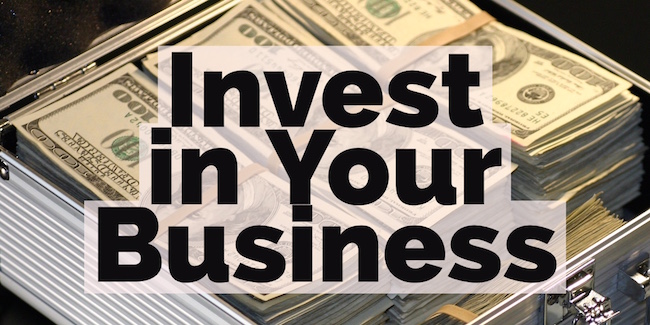 Invest in your business